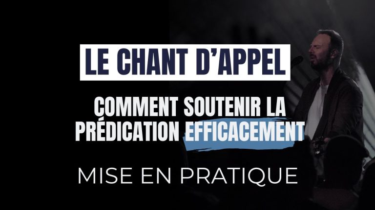 Le chant d’appel : comment soutenir la prédication ?