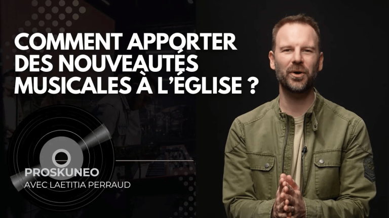 Comment introduire des nouveaux chants à ton église ?