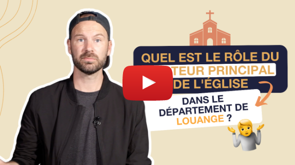 Sais-tu quel est le rôle du pasteur dans la louange de l&rsquo;église ?