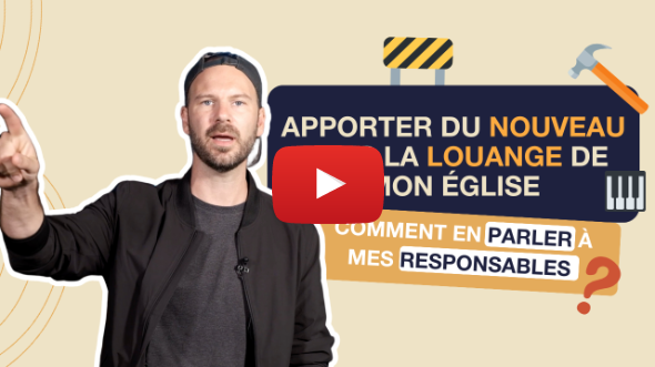 Encourager le changement dans ton équipe de louange…