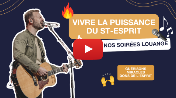 Vivre la puissance du St-Esprit dans nos soirées louange