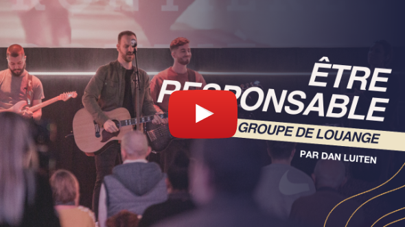 Tu envisages de devenir responsable de louange ?