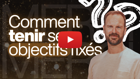 Comment rester fidèle à ses objectifs fixés ?