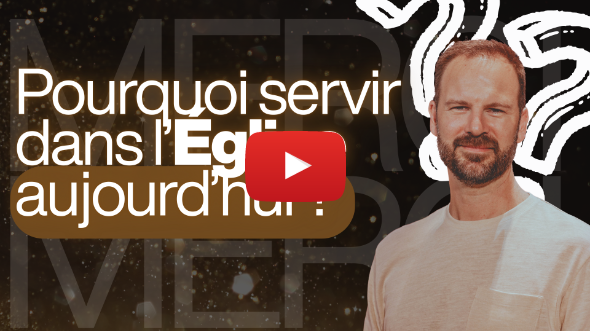 Pourquoi servir son église locale ?